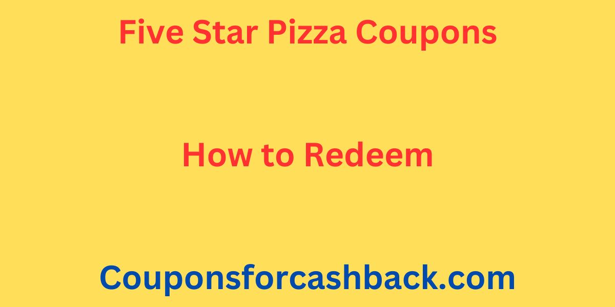 Five Star Pizza Coupons