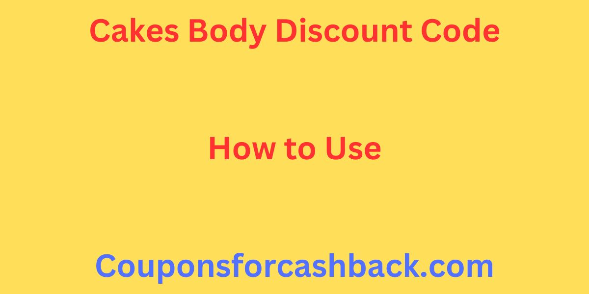 Cakes Body Discount Code
